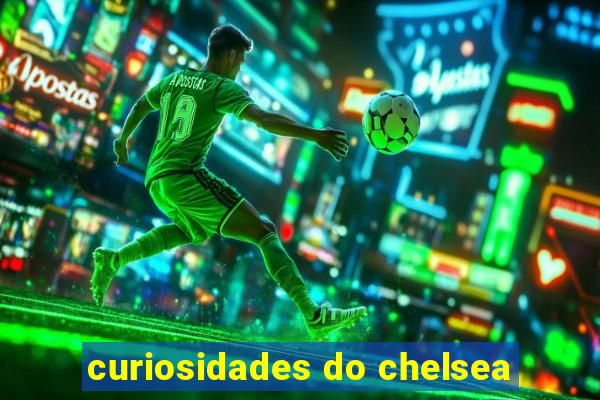 curiosidades do chelsea